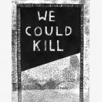 „We could kill“, 2011, monotype on paper, 20 x 30 cm